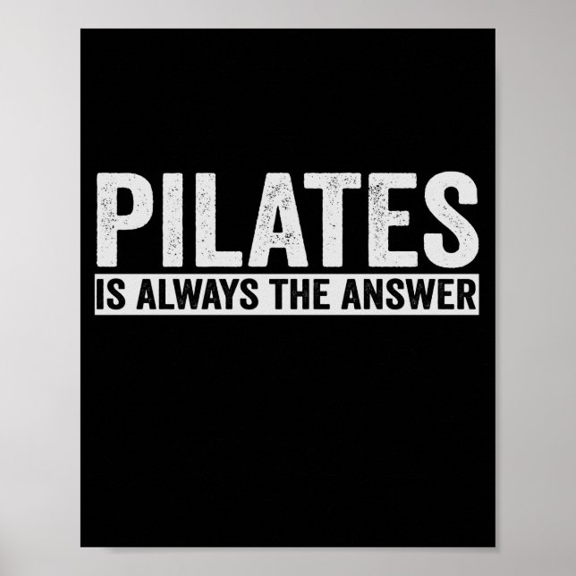 Poster Pilates Est Toujours La Réponse Drôle Cadeau Drôle (Devant)