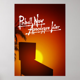 Poster Pinball Maintenant Apocalypse Plus Tard