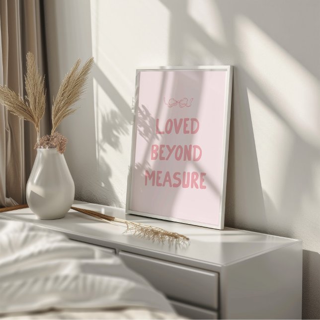 Poster Pink Loved Beyond Measure Wall Art Print (Créateur téléchargé)