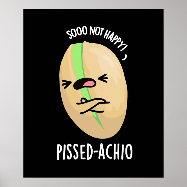 Poster Pissed-achio Funny Pistachio Pun Dark BG (Devant)