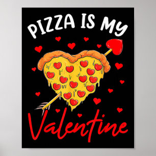 Poster Pizza Est Ma Saint-Valentin Drôle De La Saint-Vale