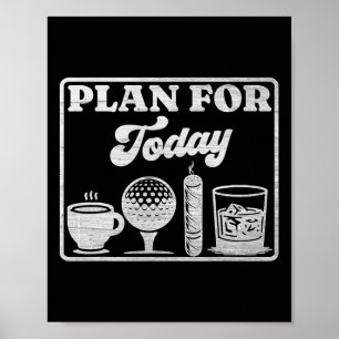 Poster Plan pour aujourd'hui Café Golf Whisky Scotch Ciga