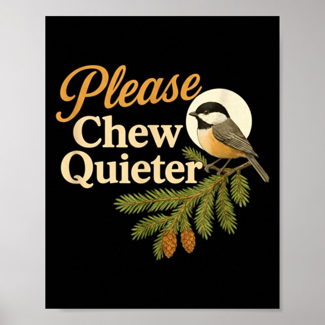 Poster Please Chew Quieter Funny Misophonia Bird Quote  (Devant)