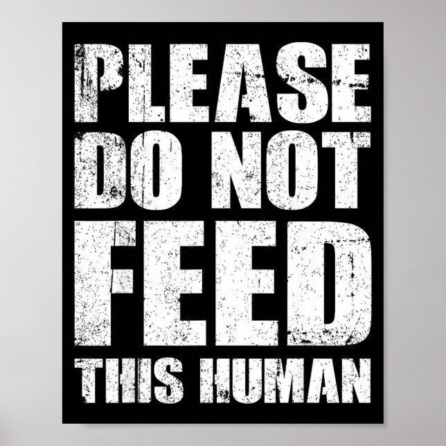 Poster Please Do Not Feed This Human  (Devant)