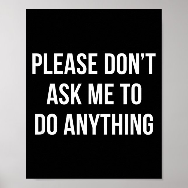 Poster Please Don't Ask Me To Do Anything -  (Devant)