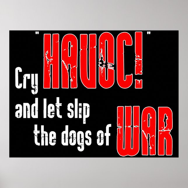 Poster Pleure "Havoc !" et laisse glisser les chiens de g (Devant)