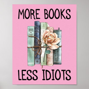 Poster Plus de livres moins d'idiots Amoureux des livres