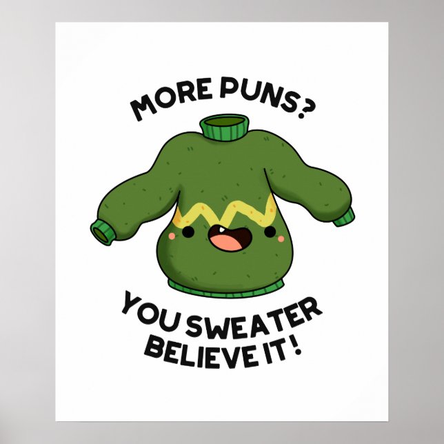 Poster Plus De Puns Vous Sweater Croyez Que C'Est Drôle P (Devant)