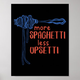 Poster Plus de Spagetti Moins d'Etti Drôle de Spaghetti A