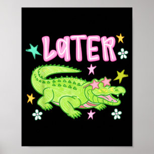 Poster Plus tard Gator Drôle Alligator Meme Enseignant En