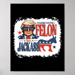 Poster Plutôt Voter Pour Felon Qu'Un Jack Funny Trump Say