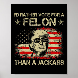Poster Plutôt Voter Pour Un Felon Que Pour Un Drapeau Amé