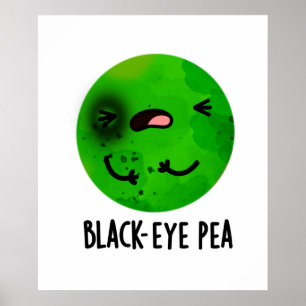 Poster Pois de l'oeil noir amusant Veggie Pun