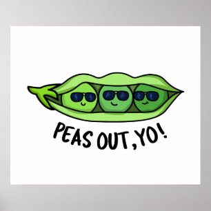 Poster Pois Sortis Yo Funny Peas Pun