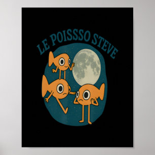 Poster Poisson Le Poisson Steve Funny Fish