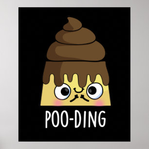 Poster Poo-ding Funny Poop Pudding Pun Dark BG