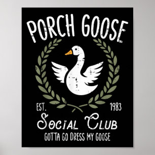 Poster Porch Goose Social Club Funny Silly Animal Women M