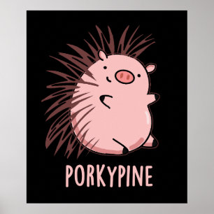 Poster Porky-pine Drôle Porc-épic Cochon Pun Dark BG