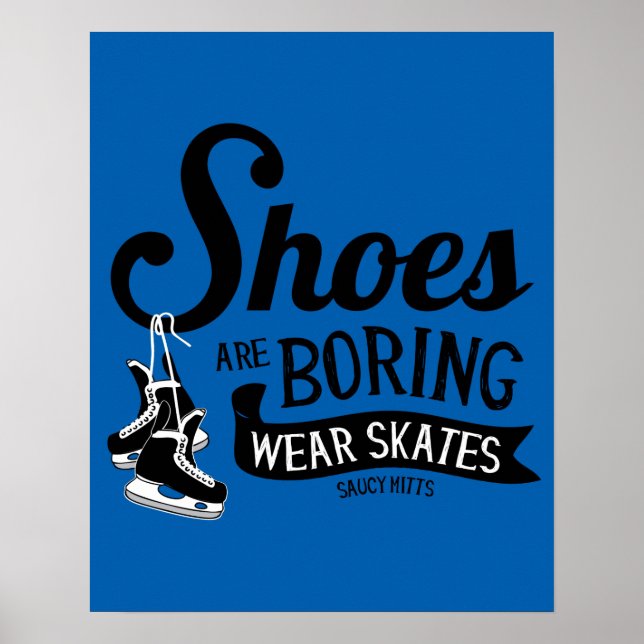Poster Porter Hockey Skates Chaussures Sont Ennuyeux (Devant)