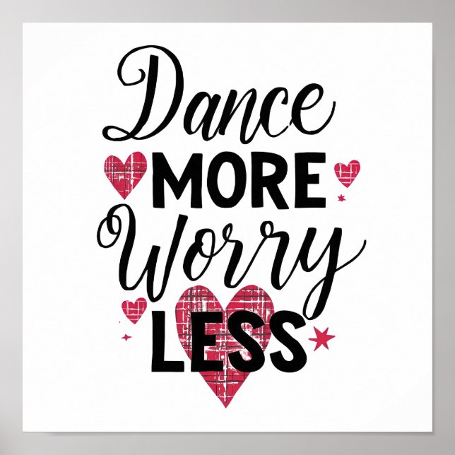 Poster Positive Dance More Worry Less Typography (Devant)