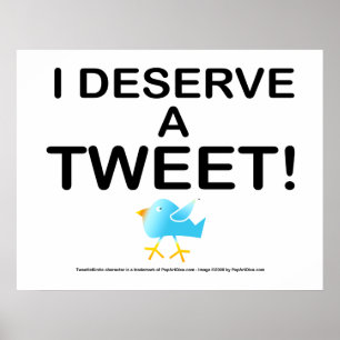 Poster Poster, Art - Je mérite un TWEET!