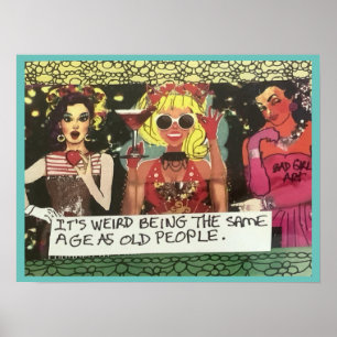 Poster POSTER- C’est bizarre d’être du même âge que les p