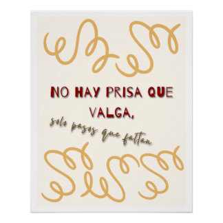 Poster Póster Frase Motivacional "No Hay Prisa Que Valga 