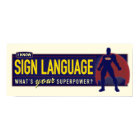 Poster. Je connais ASL.