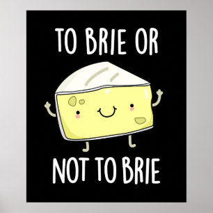 Poster Pour Brider Ou Ne Pas Brider Drôle Pun De Fromage 