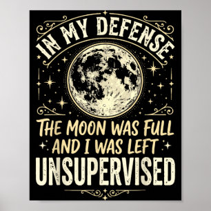 Poster Pour ma défense la lune était pleine et on m'a lai