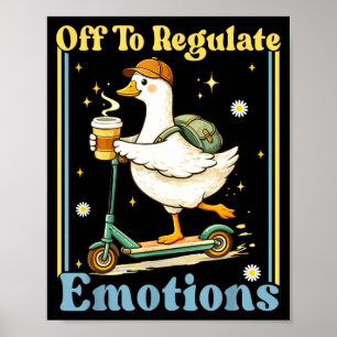 Poster Pour réguler les émotions drôle d'oie santé mental