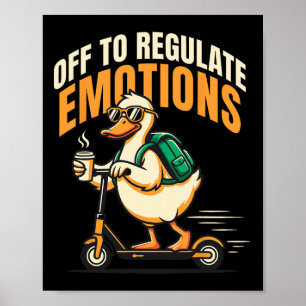 Poster Pour réguler les émotions drôle d'oie scooter ment