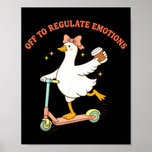 Poster Pour réguler les émotions, scooter d'oie drôle
