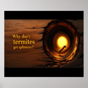 Poster Pourquoi les termites n'ont-ils pas d'échardes ? D