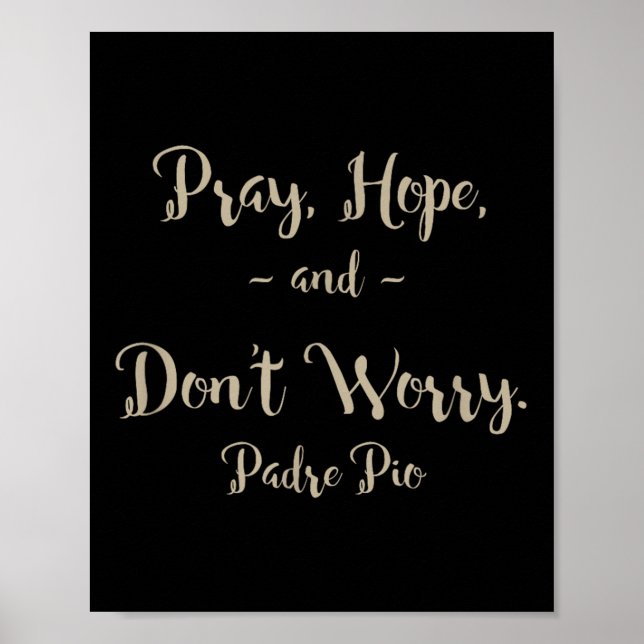 Poster Pray Hope And Don't Worry St. Padre O Quote  (Devant)