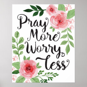 Poster Pray More Worry Less Art Print