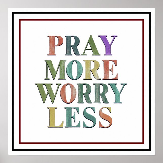 Poster Pray More Worry Less Bold Vibrant Peace (Devant)