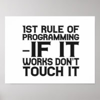 Première rule de la programmation : If it works Fu