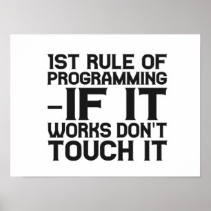 Poster Première rule de la programmation : If it works Fu