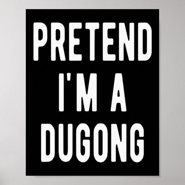 Poster Pretend I Am A Dugong Costume Manatee Sea Animal H (Devant)