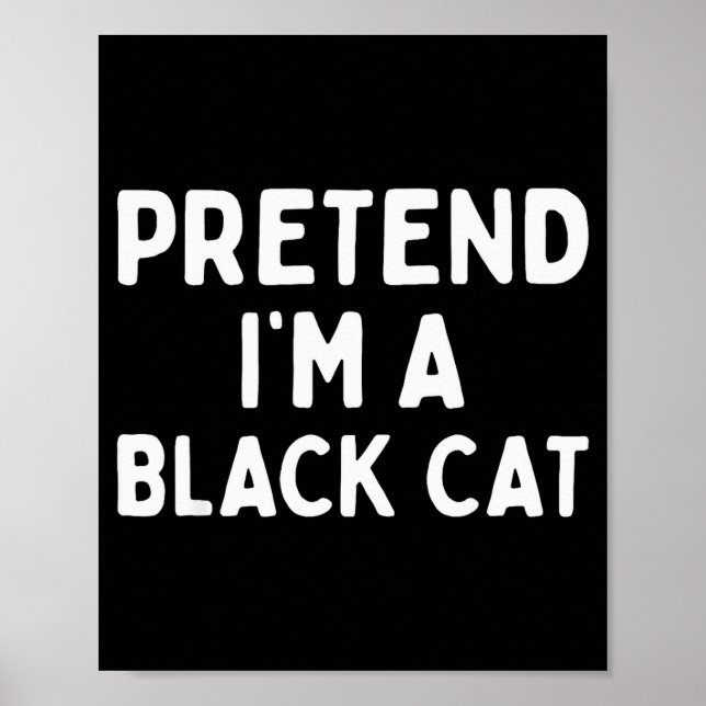Poster Pretend I'm A Black Cat Easy Lazy Halloween Costum (Devant)