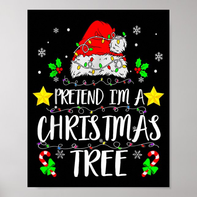 Poster Pretend I'm A Christmas Tree Funny Christmas Costu (Devant)