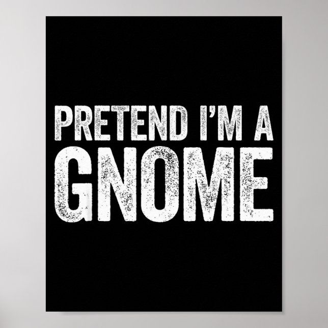 Poster Pretend I'm A Gnome Shirt Adult Men Women Kids Gno (Devant)