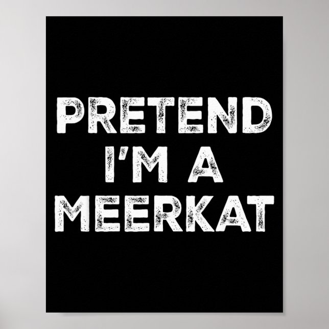 Poster Pretend I'm A Meerkat Lazy Halloween Costume  (Devant)