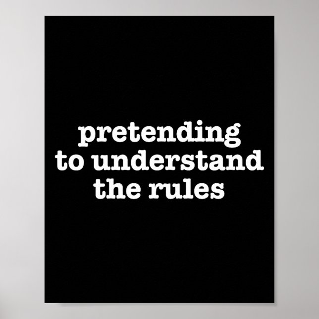 Poster Pretending To Understand The Rules Funny Board Gam (Devant)