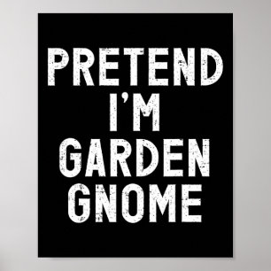 Poster Prétendre que je suis un costume d'Halloween Gnome