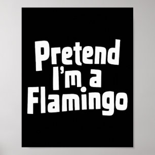 Poster Prétendre que je suis un costume Hallowen Flamant