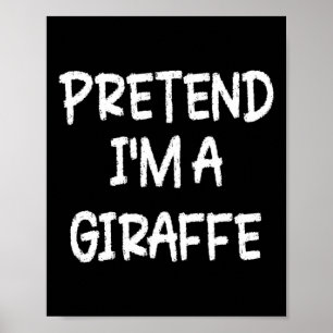 Poster Prétendre que je suis une girafe Lazy Dernière min