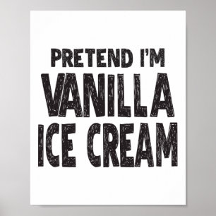 Poster Prétendre que je suis Vanilla Ice Cream Easy Hallo