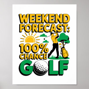 Poster Prévision de fin de semaine 100% Chance de golf